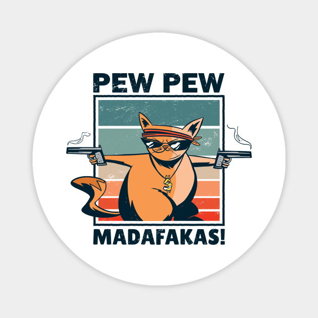 Vintage Funny Cat Pew Pew Madafakas Gift Idea Magnet by 2P-Design